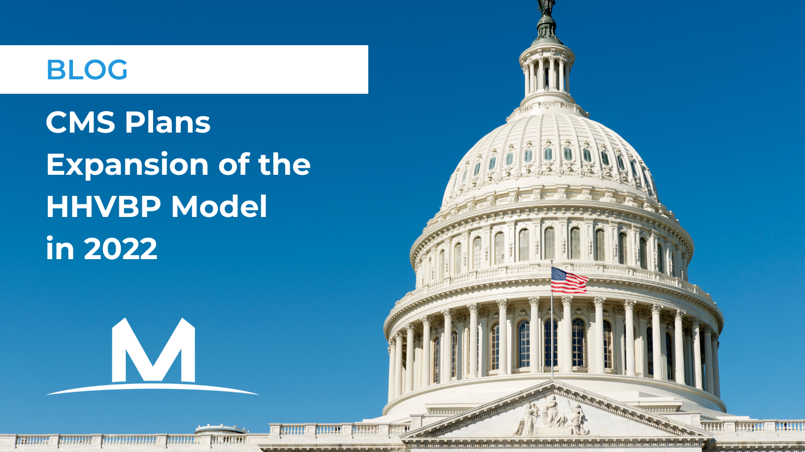 CMS Plans Expansion of the HHVBP Model in 2022 Maxwell HCA