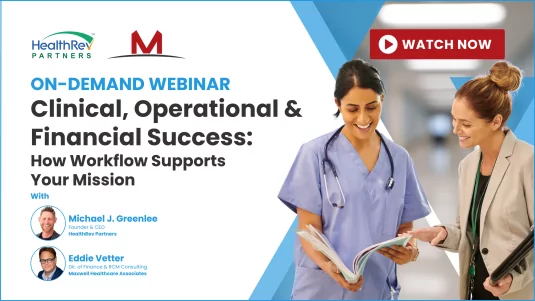 Clinical, Operational & Financial Success: How Workflow Supports Your Mission
