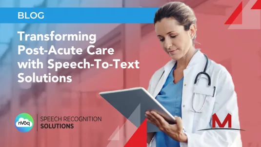 Transforming Post-Acute Care with Speech-To-Text Solutions